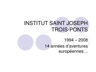 INSTITUT SAINT JOSEPH TROIS-PONTS