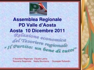 Assemblea Regionale PD Valle d’Aosta Aosta 10 Dicembre 2011