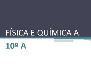 FÍSICA E QUÍMICA A