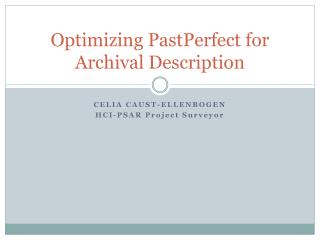 Optimizing PastPerfect for Archival Description