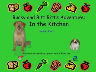 Bucky and Bitt Bitt’s Adventure: In the Kitchen