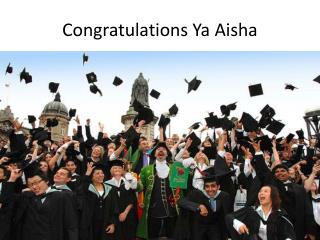 Congratulations Ya Aisha