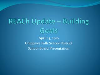 REACh Update – Building Goals