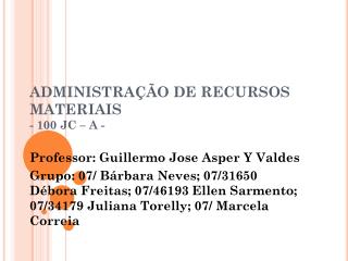 ADMINISTRAÇÃO DE RECURSOS MATERIAIS - 100 JC – A -