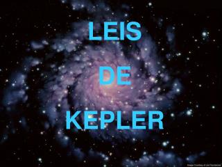 LEIS DE KEPLER