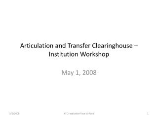 Articulation and Transfer Clearinghouse – Institution Workshop