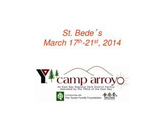 St. Bede ’ s March 17 th -21 st , 2014
