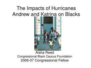 The Impacts of Hurricanes Andrew and Katrina on Blacks
