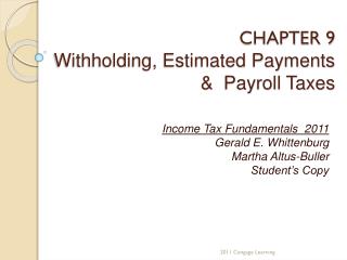 CHAPTER 9 Withholding, Estimated Payments &amp; Payroll Taxes