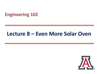 Lecture 8 – Even More Solar Oven