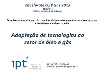 Accelerate Oil&amp;Gas 2013 21/05/2013 Windsor Barra Hotel, Rio de Janeiro