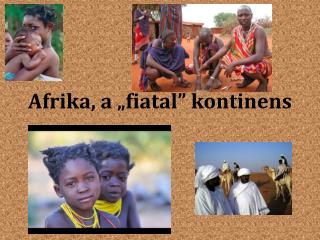 Afrika, a „fiatal” kontinens