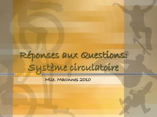 Réponses aux Questions: Système circulatoire