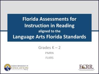 Florida Assessments for Instruction in Reading aligned to the Language Arts Florida Standards