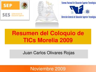 Resumen del Coloquio de TICs Morelia 2009