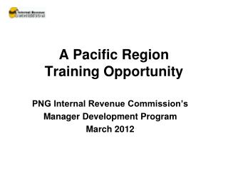 A Pacific Region Training Opportunity