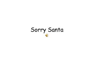 Sorry Santa