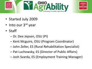 Started July 2009 Into our 3 rd year Staff Dr. Dee Jepsen , OSU (PI)