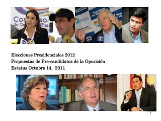 Venezuela Elecciones Presidenciales 2012 Propuestas de Pre-candidatos de la Oposición