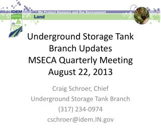 Underground Storage Tank Branch Updates MSECA Quarterly Meeting August 22, 2013