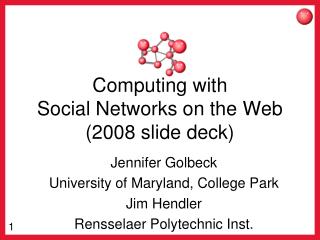 Computing with Social Networks on the Web (2008 slide deck)
