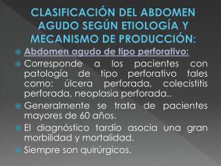 CLASIFICACIÓN DEL ABDOMEN AGUDO SEGÚN ETIOLOGÍA Y MECANISMO DE PRODUCCIÓN: