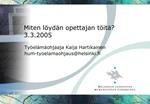 Miten l yd n opettajan t it 3.3.2005