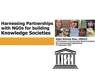 Harnessing Partnerships with NGOs for building Knowledge Societies