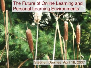 The Future of Online Learning and Personal Learning Environments