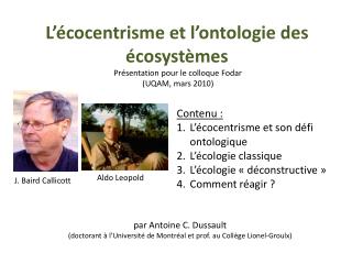 Contenu : L’écocentrisme et son défi ontologique L’écologie classique
