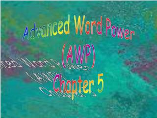 Advanced Word Power (AWP) Chapter 5