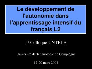 Université de Technologie de Compiègne 17-20 mars 2004