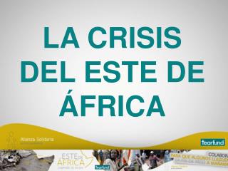 LA CRISIS DEL ESTE DE ÁFRICA