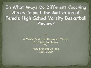 A Master’s Action Research Thesis By Elisha De Jesus To New England College April 2009