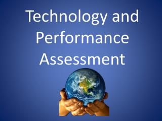 Technology and Performance Assessment