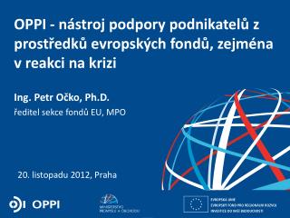 OPPI - nástroj podpory podnikatelů z prostředků evropských fondů, zejména v reakci na krizi