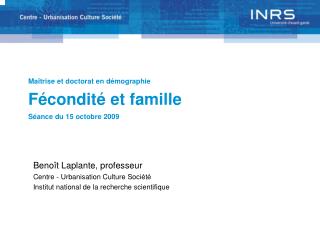 Maîtrise et doctorat en démographie Fécondité et famille Séance du 15 octobre 2009