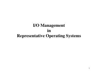 I/O Management in Representative Operating Systems