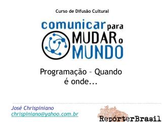 Programação – Quando é onde...