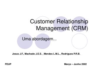 Customer Relationship Management (CRM)