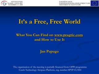 It’s a Free, Free World What You Can Find on pragtic a nd How to Use It