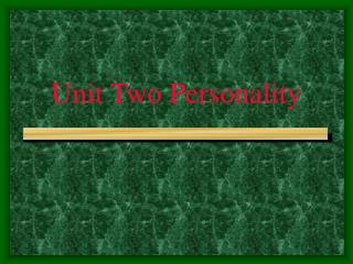 Unit Two Personality