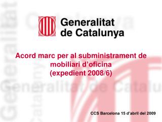 Acord marc per al subministrament de mobiliari d’oficina (expedient 2008/6)