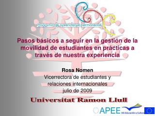 Rosa Nomen Vicerrectora de estudiantes y relaciones internacionales julio de 2009