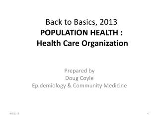 Back to Basics, 2013 POPULATION HEALTH : Health Care Organization