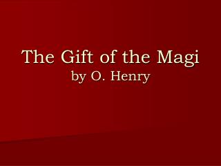 The Gift of the Magi by O. Henry