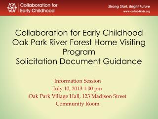 Information Session July 10, 2013 1:00 pm Oak Park Village Hall, 123 Madison Street Community Room