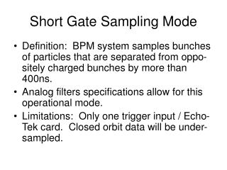 Short Gate Sampling Mode