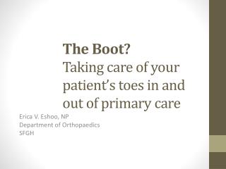 The Boot? Taking care of your patient’s toes in and out of primary care