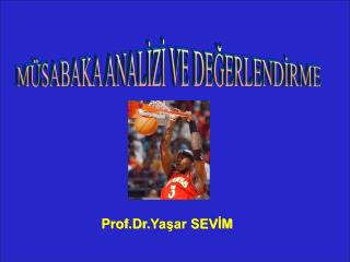 Prof .Dr. Yaşar SEVİM